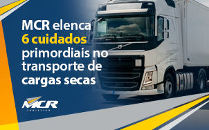 MCR elenca 6 cuidados primordiais no transporte de cargas secas