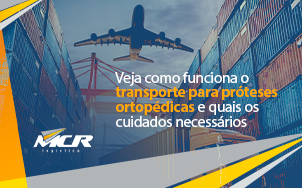 Veja como funciona o transporte para próteses ortopédicas e quais os cuidados necessários